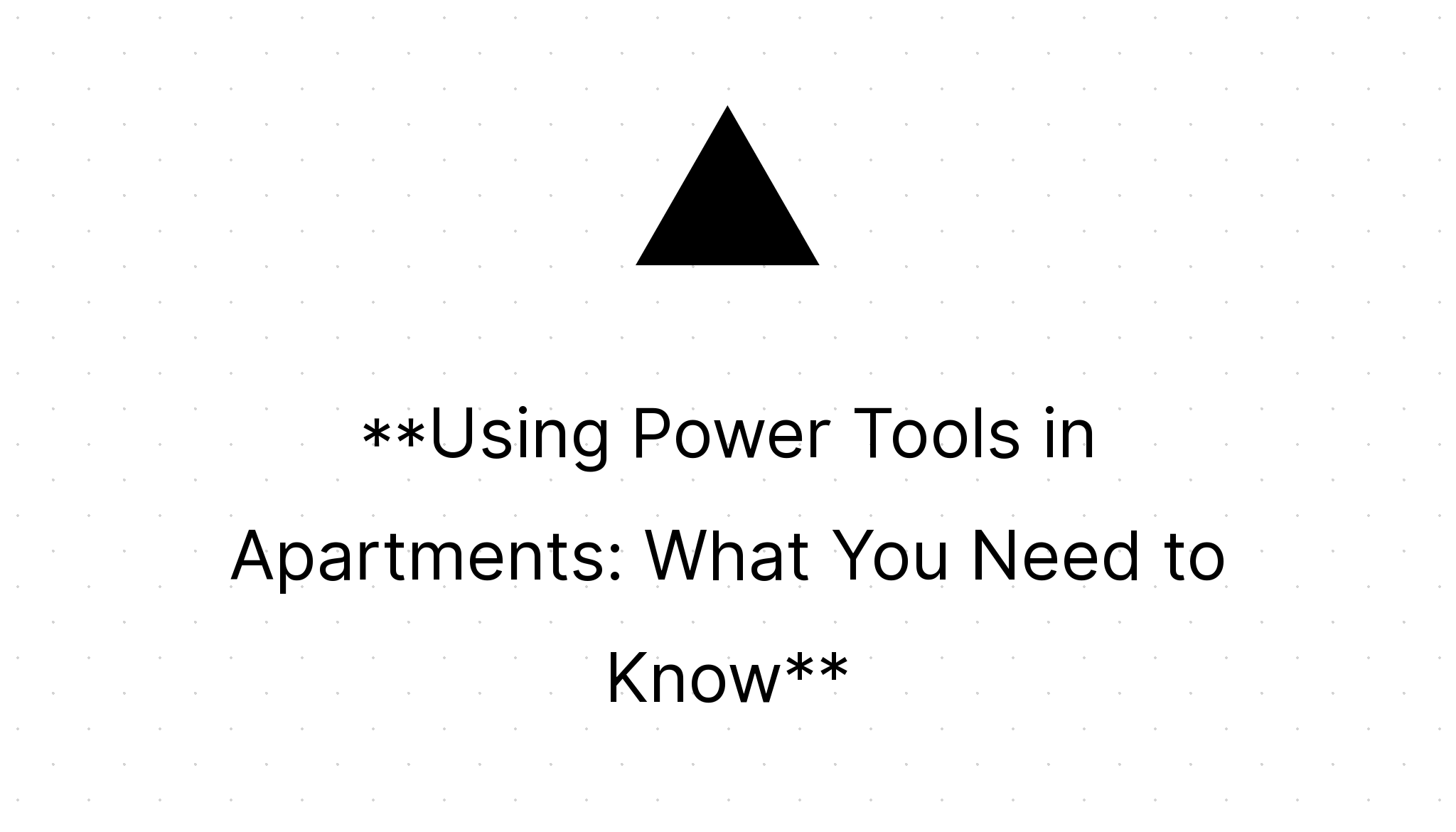 Using Power Tools in Apartments What You Need to Know Home Power Tools